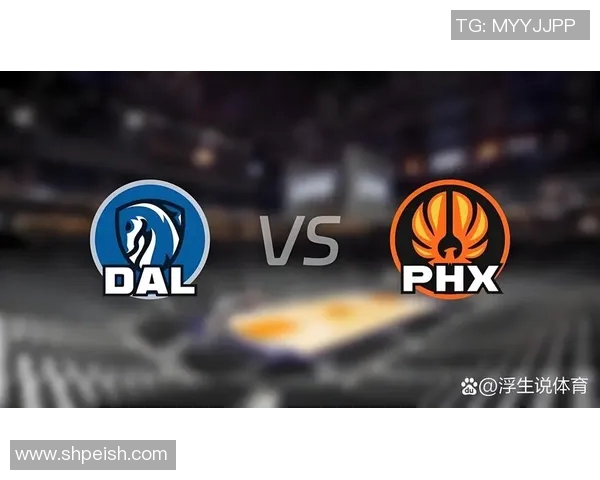 2021年NBA季后赛太阳队与独行侠队激战回顾与精彩瞬间分析 2021年NBA季后赛太阳队与独行侠队激战回顾与精彩瞬间分析